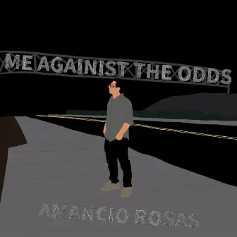 Me Against the Odds by 