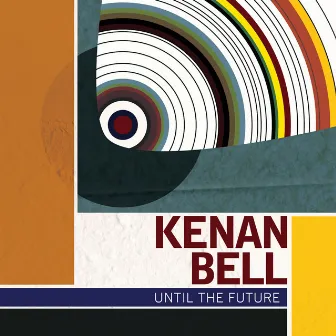 Until The Future by Kenan Bell