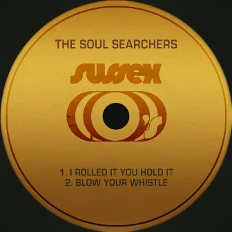 I Rolled It You Hold It by The Soul Searchers