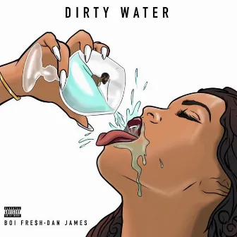 Dirty Water by Boi Fre$h