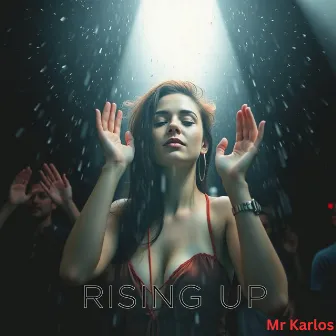 Rising Up by Mr Karlos