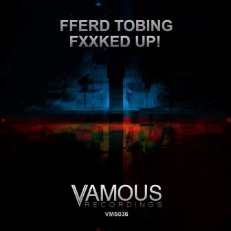 Fxxked Up! by Fferd Tobing