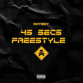 Forty Five Seconds (Freestyle) by Rhymey