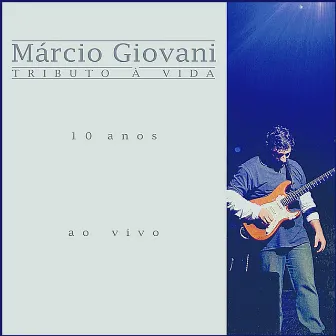 Tributo à Vida 10 Anos by Marcio Giovani