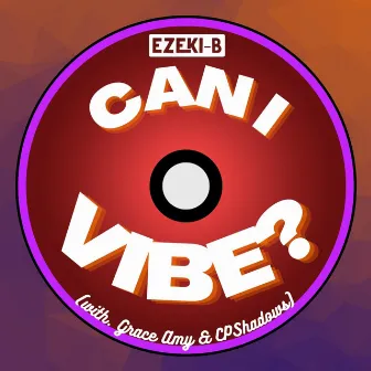 Can I VIBE? by Ezeki-B