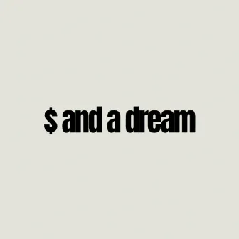 $ and a Dream by Rickay