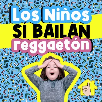 Los Niños Sí Bailan Reggaetón by Los Meñiques De La Casa