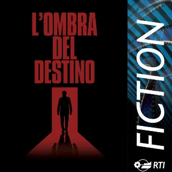 L'ombra del destino (Colonna sonora originale della serie TV) by Flavio Premoli