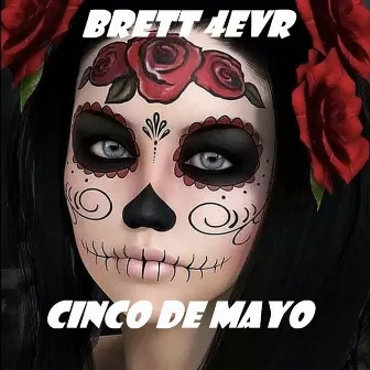 Cinco de Mayo by Brett 4EVR