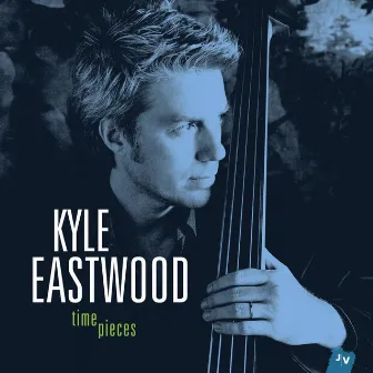 Timepieces (Bonus Track Version) by Kyle Eastwood