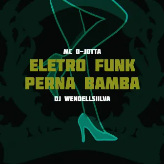 Perna Bamba (Eletro Funk) by Mc D-Jotta