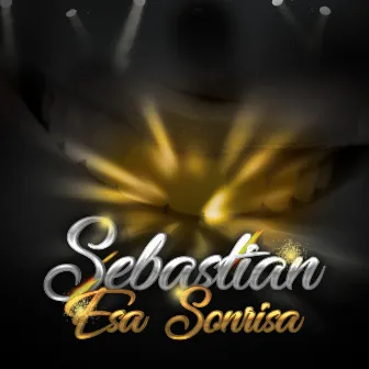 Esa Sonrisa by Sebastian