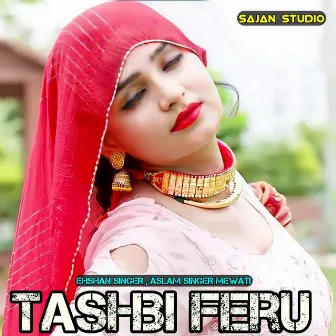 Tashbi Feru by Aslam Singer Mewati