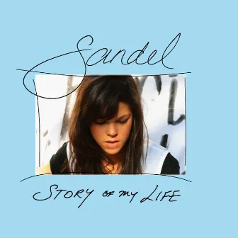 Story Of My Life by Sandel