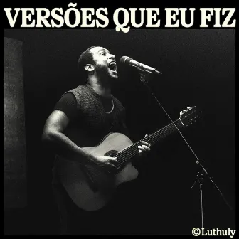 Versões Que Eu Fiz by LUTHULY