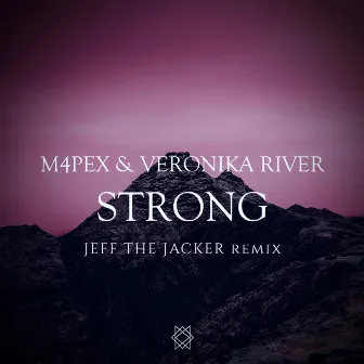 Strong (Jeff the Jacker Remix) by M4PEX