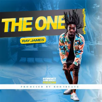 The One (Forget The Best Riddim) by Ray James