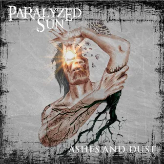 Ashes and Dust by Paralyzed Sun