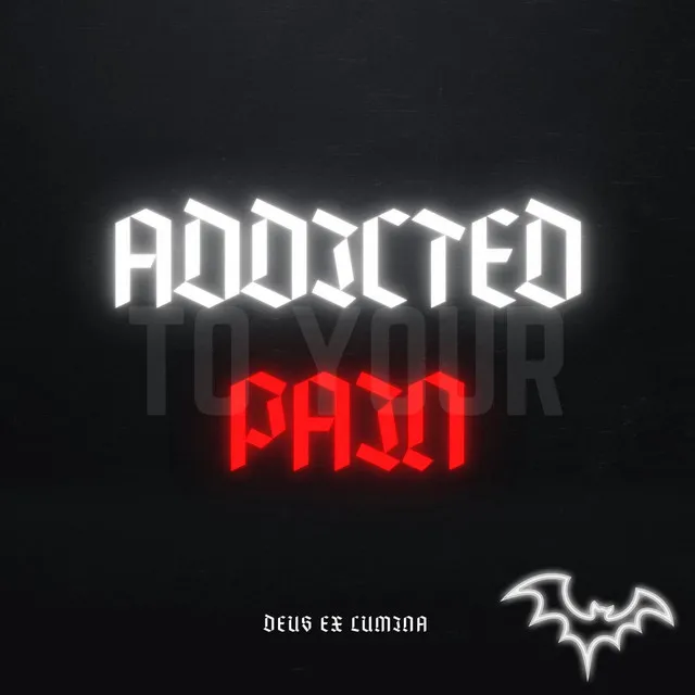 Addicted To Your Pain