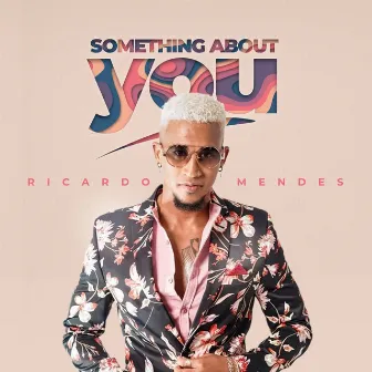 Something About You by Ricardo Mendes