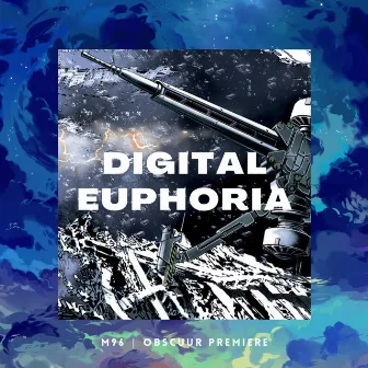 DIGITAL EUPHORIA by M96