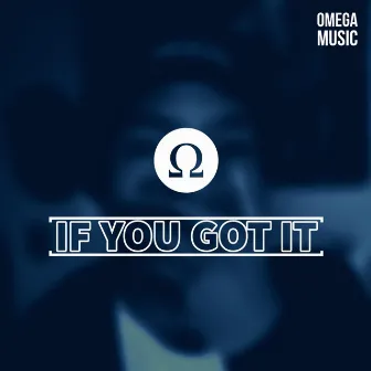 If You Got It by Omega