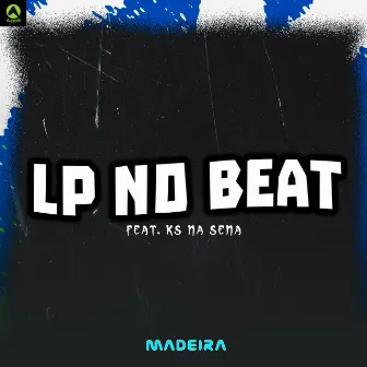 Madeira by LP no Beat