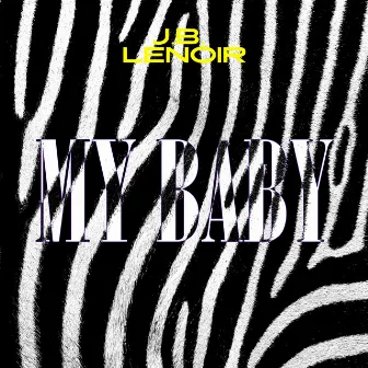 My Baby by J.B. Lenoir