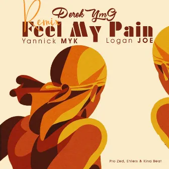 Feel My Pain (Yannick MYK Remix) by Derek YMG