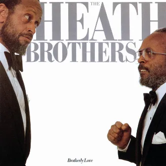 Brotherly Love by The Heath Brothers