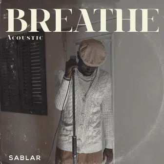 Breathe (Acoustic) by Sablar