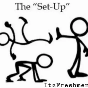 The Set Up by ItzFreshmen