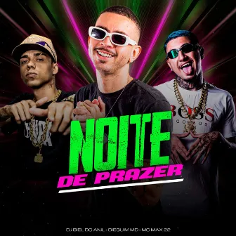 Noite de Prazer by MAX22