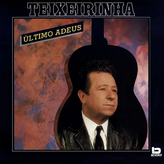 Último Adeus by Teixeirinha