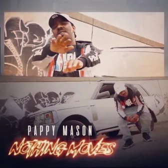 Nothing Moves by Pappy Mason