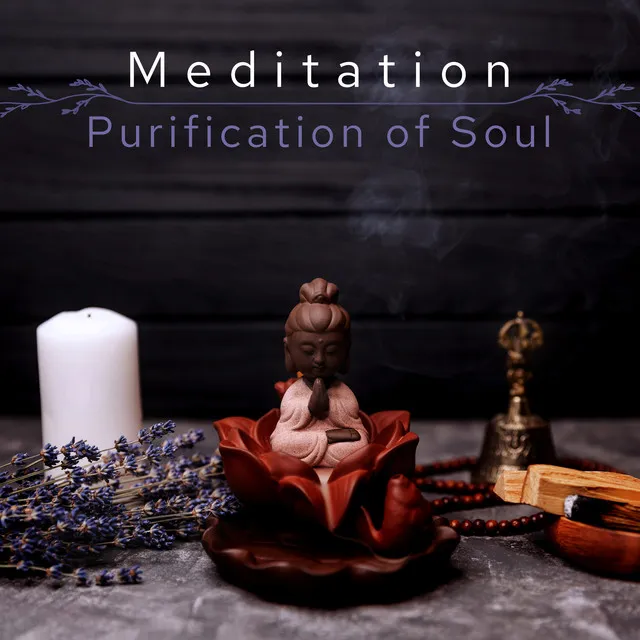 Meditation: Purification of Soul, Heal Your Mind, Control and Restore the Energy