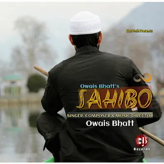 Sahibo by Owais Bhatt