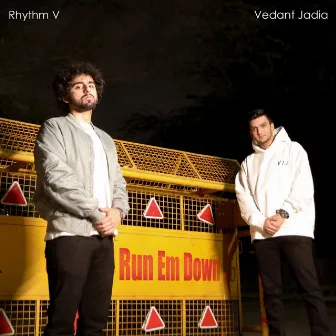 Run Em Down by Vedant Jadia