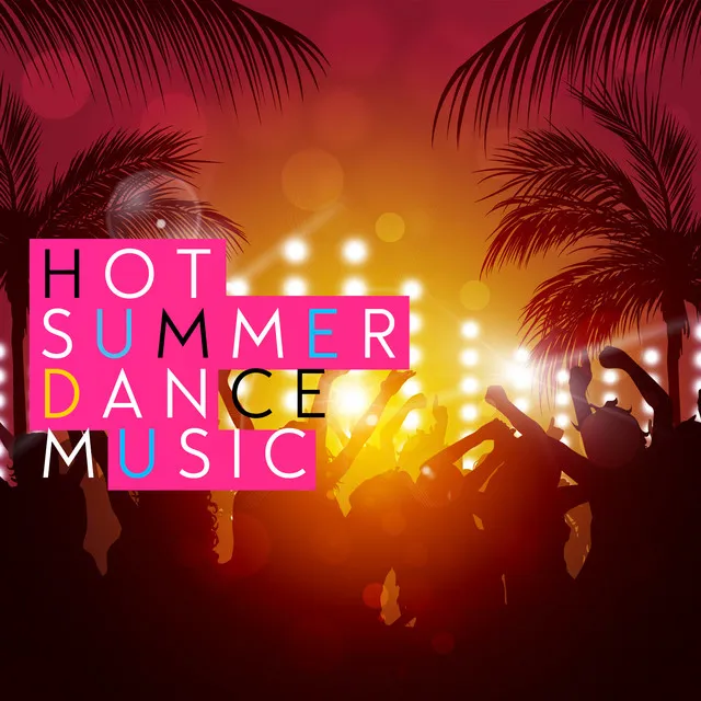 Hot Summer Dance Music