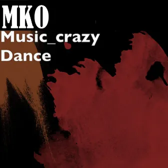 Music_Crazy Dance by MKO