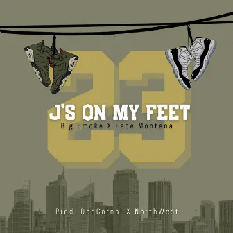 J's on my feet by Big Smoke