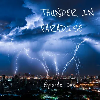 Episode One by Thunder In Paradise