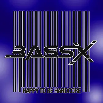 Happy to be hardcore by Bass-x