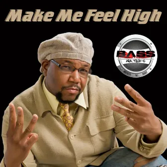 Make Me Feel High by Bass aka Trilo-G