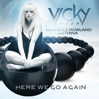 Here We Go Again (feat. Kelly Rowland & Trina) by Vicky Green