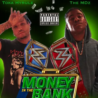 Money In The Bank by The MDz