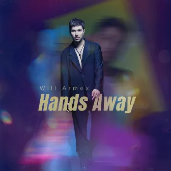 Hands Away by Will Armex