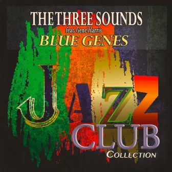 Blue Genes (Jazz Club Collection) by The Three Sounds