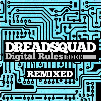 Digital Rules Riddim (Remixed) by Dreadsquad