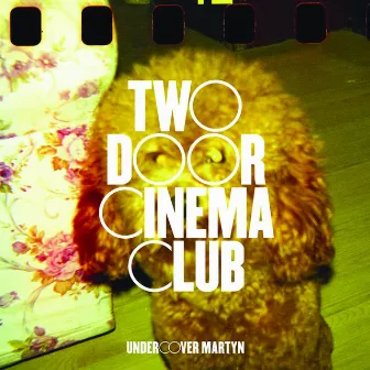 Undercover Martyn by Two Door Cinema Club